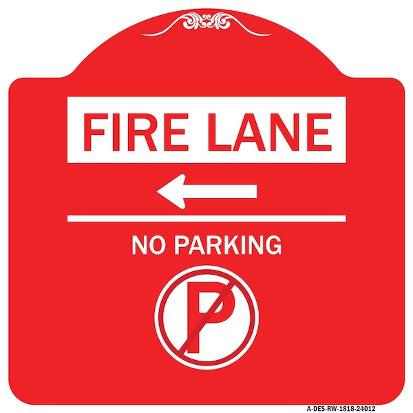 Signmission Fire Lane No Parking W/ No Parking & Left Arrow Heavy-Gauge Alum Sign, 18" x 18", RW-1818-24012 A-DES-RW-1818-24012 - main